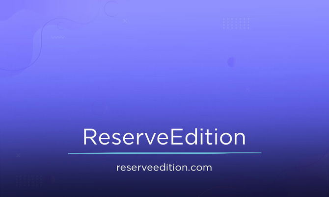 ReserveEdition.com