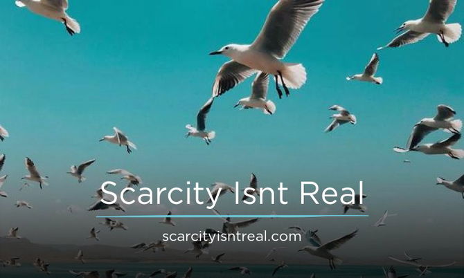 ScarcityIsntReal.com