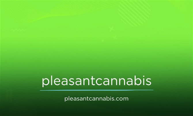 PleasantCannabis.com