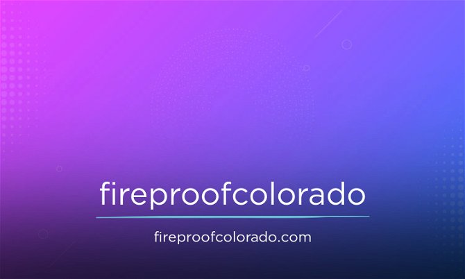 FireproofColorado.com