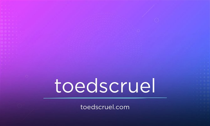 ToedsCruel.com