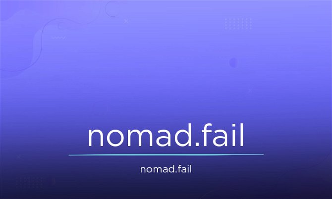 Nomad.fail