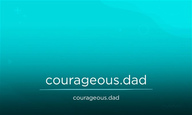 Courageous.dad